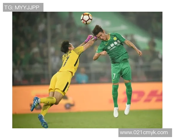 北京国安与河南建业精彩对决直播全程回顾与赛后分析 北京国安与河南建业精彩对决直播全程回顾与赛后分析